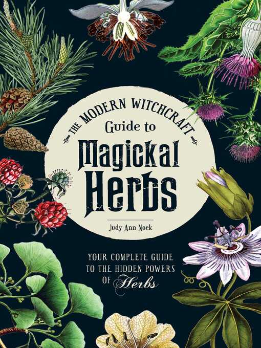 Title details for The Modern Witchcraft Guide to Magickal Herbs by Judy Ann Nock - Wait list